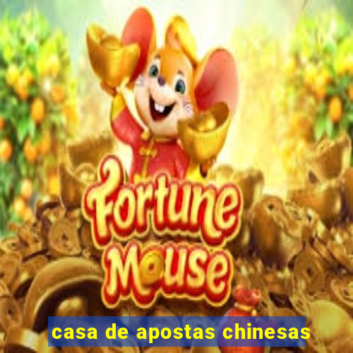 casa de apostas chinesas